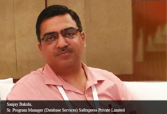 Sanjay Bakshi, Sr. Program Manager (Database Services) Safexpress Private Limited