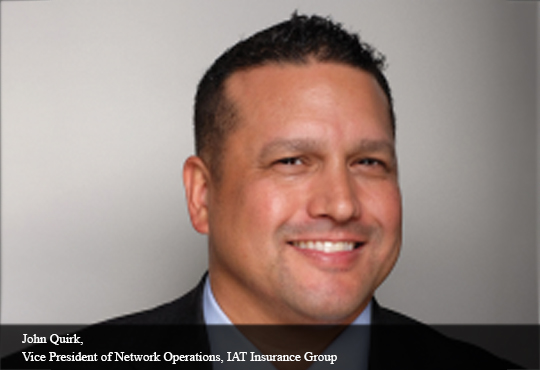 John Quirk, Vice President of Network Operations, IAT Insurance Group