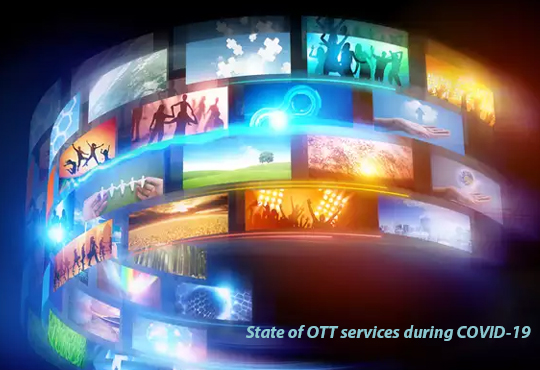 The State of OTT services during COVID-19: Opportunities & Challenges